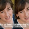 Even and Smooth Skin in Photoshop and PSE