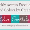 Quickly Access Colors With Color Swatch Sets