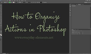 Organizing Actions in Photoshop