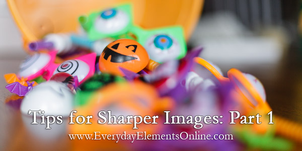 Tips for Sharper Images: Part 1